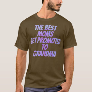 Camiseta Mulheres As melhores Mães são promovidas à vovó Mo