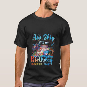 Camiseta Mulheres Aw Ship É My 60th Birthday Cruise Trip V