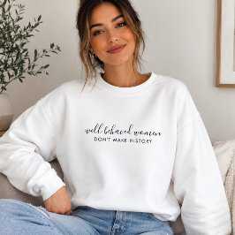 Camiseta Mulheres bem comportadas não fazem citações histór
