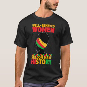 Camiseta Mulheres Bem Comportadas Raramente Fazem História