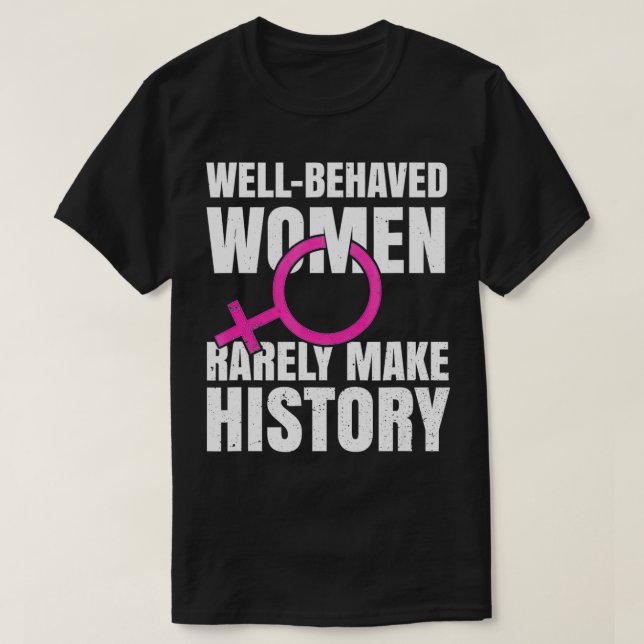 Camiseta Mulheres Bem Comportadas Raramente Transformam His (Frente do Design)
