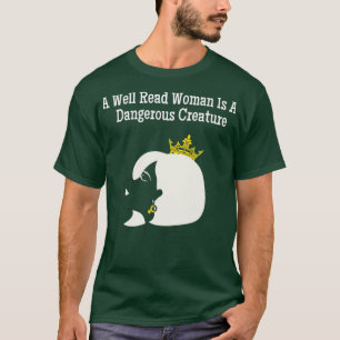 Camiseta Mulheres bem lidas é uma criatura perigosa