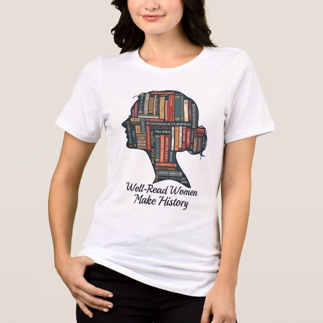 Camiseta Mulheres Bem Lidas Fazem História (Frente)