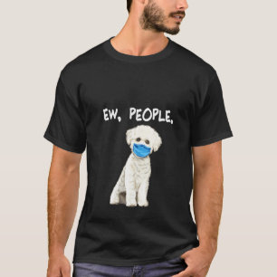 Camiseta Mulheres Bichons Surgem Ew Cachorro Pessoas Vestin