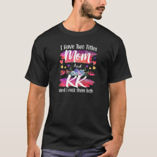 Camiseta Mulheres Bonito Eu Tenho Títulos Mãe E KK Mulheres