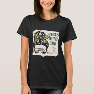 Camiseta Mulheres Caçando Meninas Caçam Muito Apenas Mais E