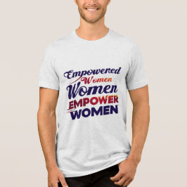 Camiseta Mulheres capacitadas empoderam mulheres