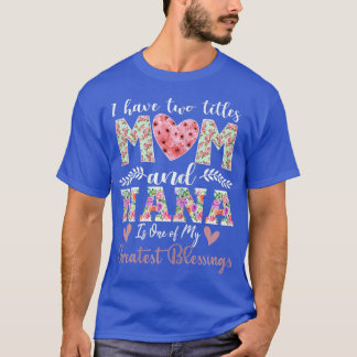 Camiseta Mulheres Chamadas Mãe E Nana São Abençoadas Nana T