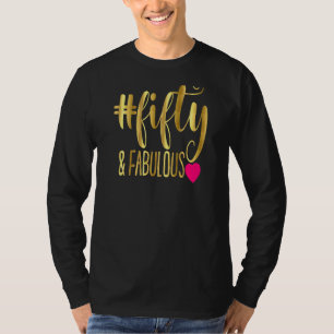 Camiseta Mulheres com 50 anos 50 e fabulosas desde 1972 50º
