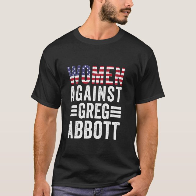 Camiseta Mulheres Contra Greg Abbott Protegem os Direitos d (Frente)