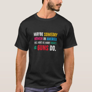 Camiseta Mulheres controlam armas e não corpos políticos do