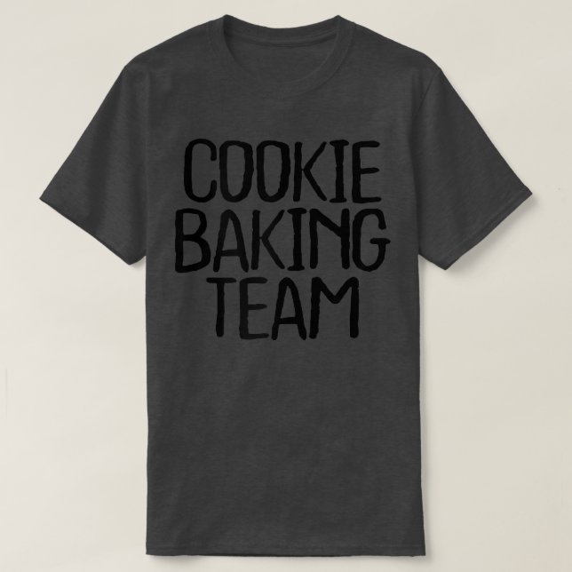 Camiseta Mulheres Cookie Baking Team Engraçado Novidade Sar (Frente do Design)