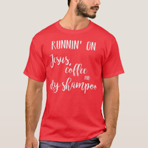 Camiseta Mulheres Correndo em Jesus, café e xampu seco