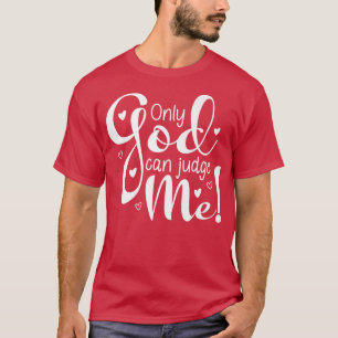 Camiseta Mulheres Cristãs Religiosas Só Deus Pode Me Julgar
