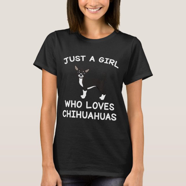 Camiseta Mulheres De Cachorro Apenas Uma Menina Que Ama Chi (Frente)