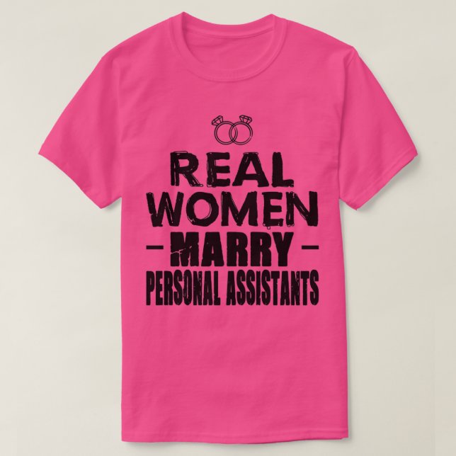 Camiseta Mulheres de verdade casado assistentes pessoais Pr (Frente do Design)