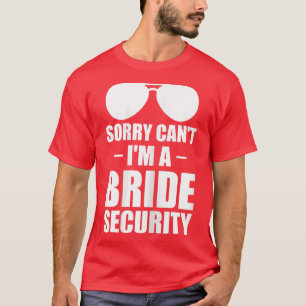 Camiseta Mulheres, desculpe, não sou noiva de segurança