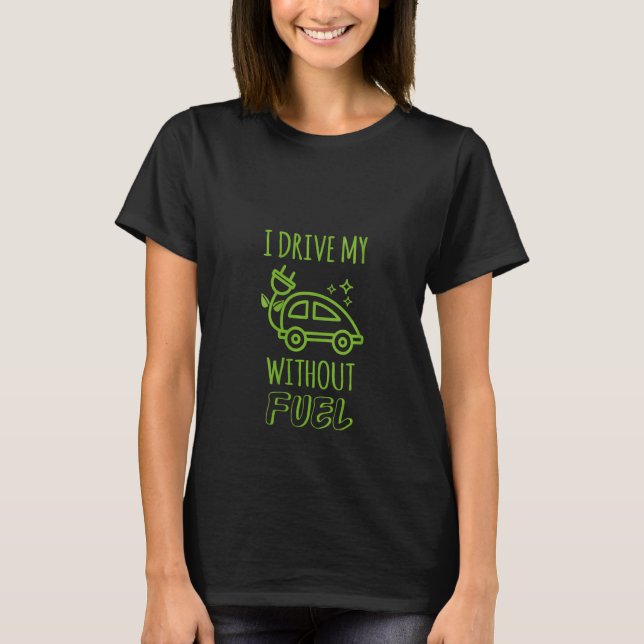Camiseta Mulheres Dirigem Meu Carro Sem Veículo Elétrico A  (Frente)