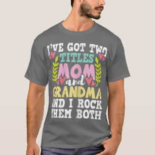 Camiseta Mulheres Dois Títulos Mãe E Vovó Mãe Mãe