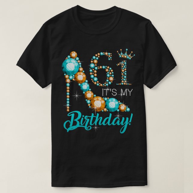 Camiseta Mulheres É a minha Calçado de 61 anos Feliz 61 ano (Frente do Design)