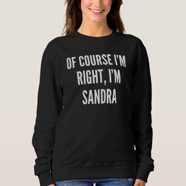 Camiseta Mulheres, é claro que estou certo, sou Sandra (Frente)
