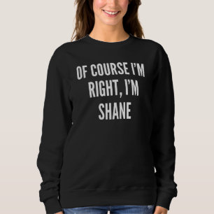 Camiseta Mulheres, é claro que estou certo, sou Shane