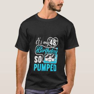 Camiseta Mulheres é meu 48º aniversário que eu tô amontoado