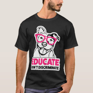 Camiseta Mulheres Educadas Não Discriminam Mulheres Pitbull