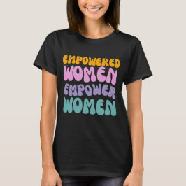 Camiseta Mulheres Empoderadas Empoderam Mulheres Citação Re