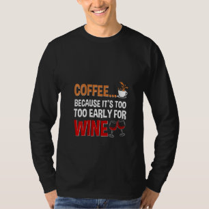 Camiseta Mulheres engraçadas bebendo café e vinho Álcool Ca