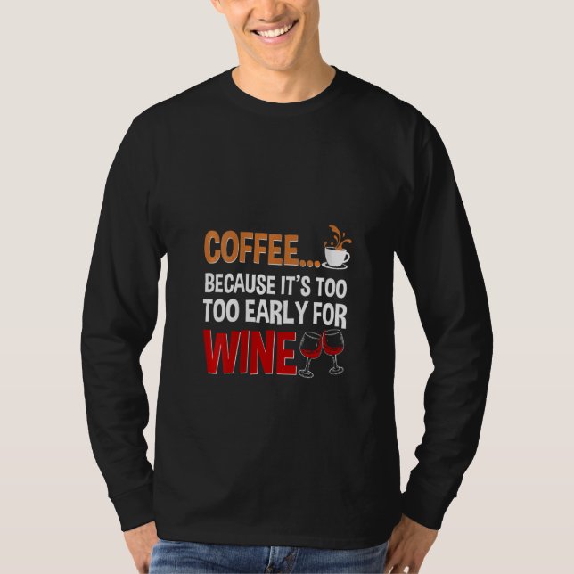Camiseta Mulheres engraçadas bebendo café e vinho Álcool Ca (Frente)