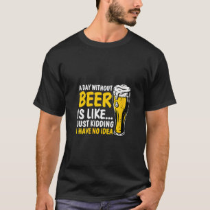 Camiseta Mulheres Engraçadas Cerveja Por Dia Sem Beer Beer