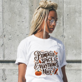 Camiseta Mulheres Engraçadas Mostram Pumpkin Spice e Tudo M