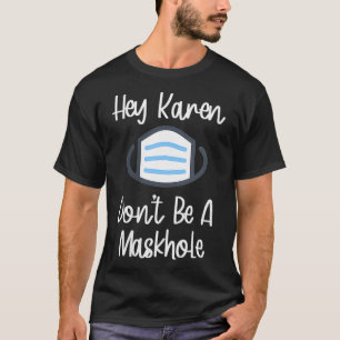 Camiseta Mulheres Engraçadas Presentes De Máscara Ei Karen