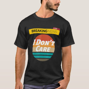 Camiseta Mulheres Engraçadas Rapazes Sassy Dizendo Notícias