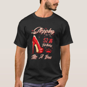 Camiseta Mulheres Entrando No Meu 52º Aniversário Como Um C
