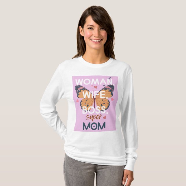 Camiseta Mulheres, esposa, chefe, super-mãe (Frente Completa)