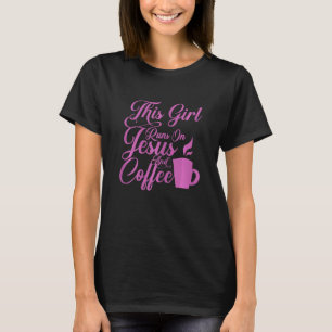 Camiseta Mulheres Essa Garota Funciona Com Jesus E Café Chr