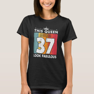 Camiseta Mulheres Esta Rainha Faz 37 Parecidos 37 Anos