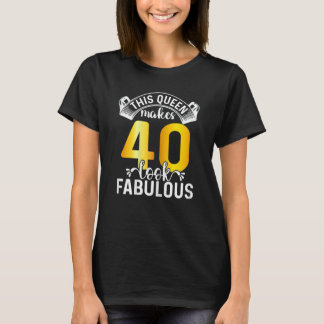 Camiseta Mulheres Esta Rainha Faz 40 Parecidos 40 Anos
