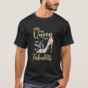 Camiseta Mulheres Esta Rainha Faz 56º Parecer Fabuloso 56 A