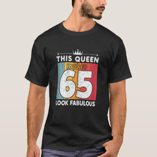 Camiseta Mulheres Esta Rainha Faz 65 Parecidos 65 Anos