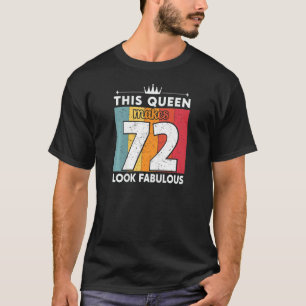 Camiseta Mulheres Esta Rainha Faz 72 Parecidos 72 Anos