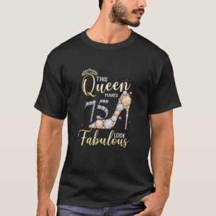 Camiseta Mulheres Esta Rainha Faz 75 Anos Fabulosa