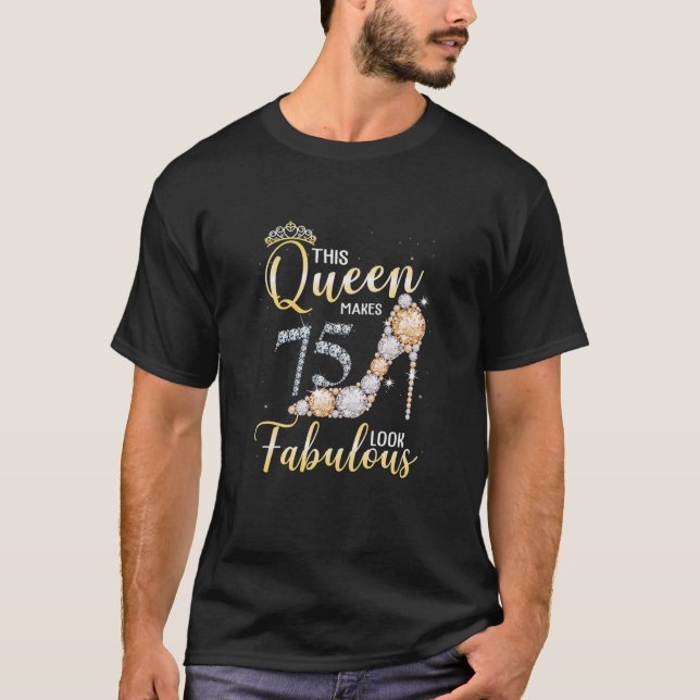 Camiseta Mulheres Esta Rainha Faz 75 Anos Fabulosa (Frente)