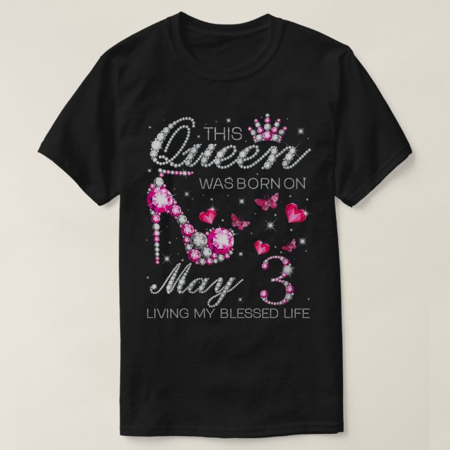 Camiseta Mulheres Esta Rainha Foi Nascer No Dia 3 De Maio V (Frente do Design)