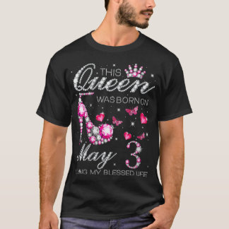 Camiseta Mulheres Esta Rainha Foi Nascer No Dia 3 De Maio V