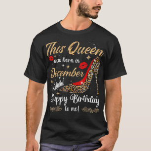 Camiseta Mulheres, esta rainha nasceu em dezembro. Feliz an