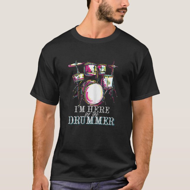 Camiseta Mulheres, estou aqui para o baterista da Namorada  (Frente)