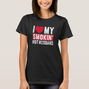 Camiseta Mulheres Eu Amo Meu Marido Quente Fumante Casado E
